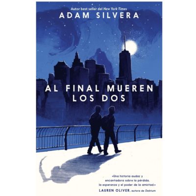 Al final Mueren los Dos - Adam Silvera